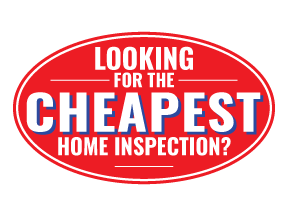 Looking for the cheapest home inspection?